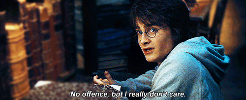 Harry Potter: No offense, but I don't really care