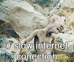 Slow internet connection causes Gollum to writhe 