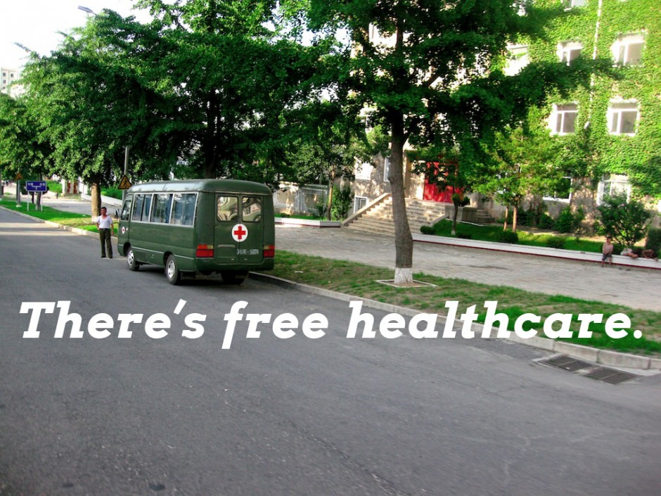 There’s free healthcare. 