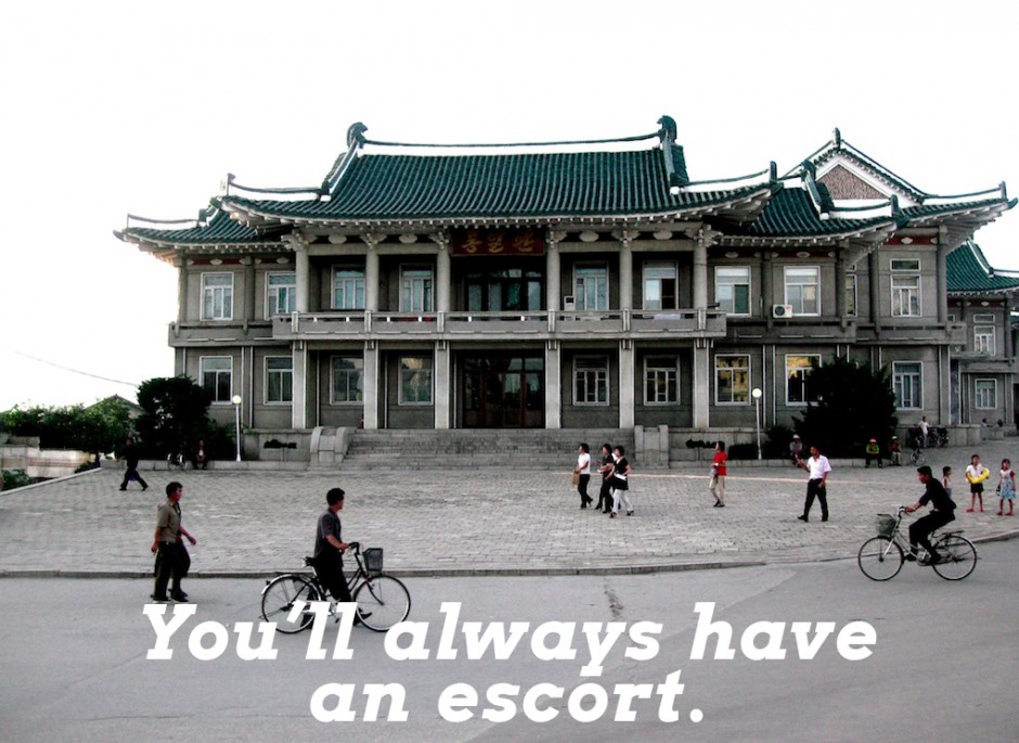 You’ll always have an escort. 