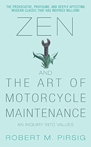 Zen & The Art of Motorcycle Maintenance